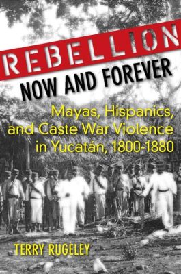 Cahitsiz Uprising: How the Maya Peasants Challenged Colonial Authority in Yucatan